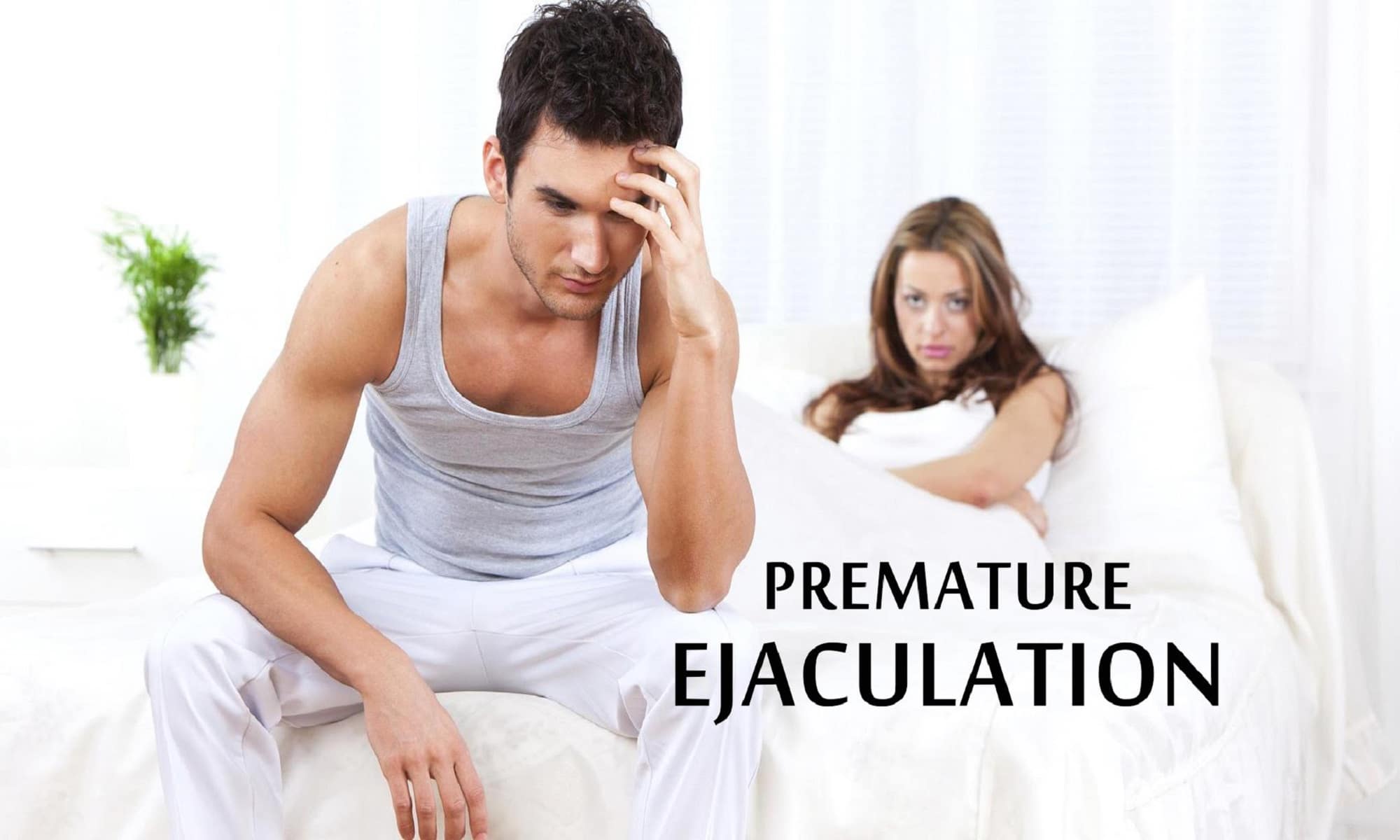 Premature Ejaculation: Causes & Treatment